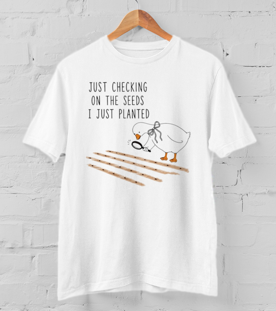 Goose Just Checking On The Seeds I Just Planted Magnifying Glass Gardening T-Shirt