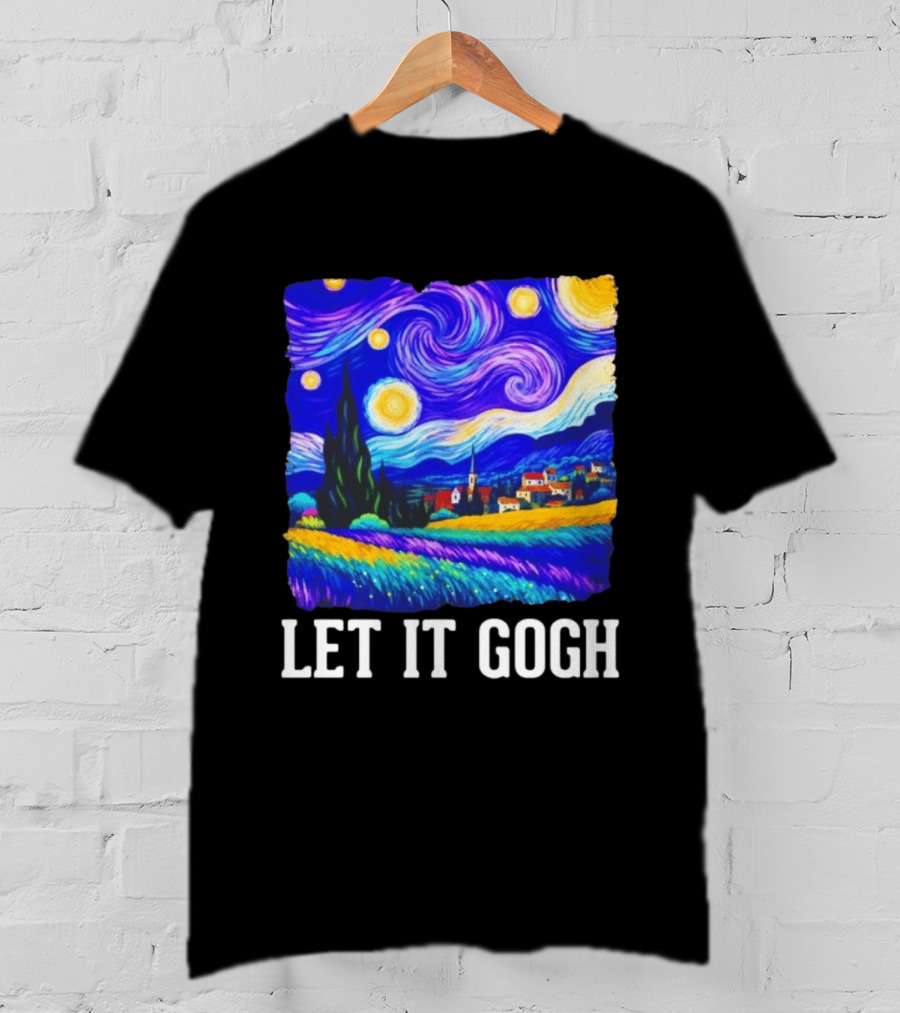 Let It Gogh Starry Night Van Gogh T-Shirt