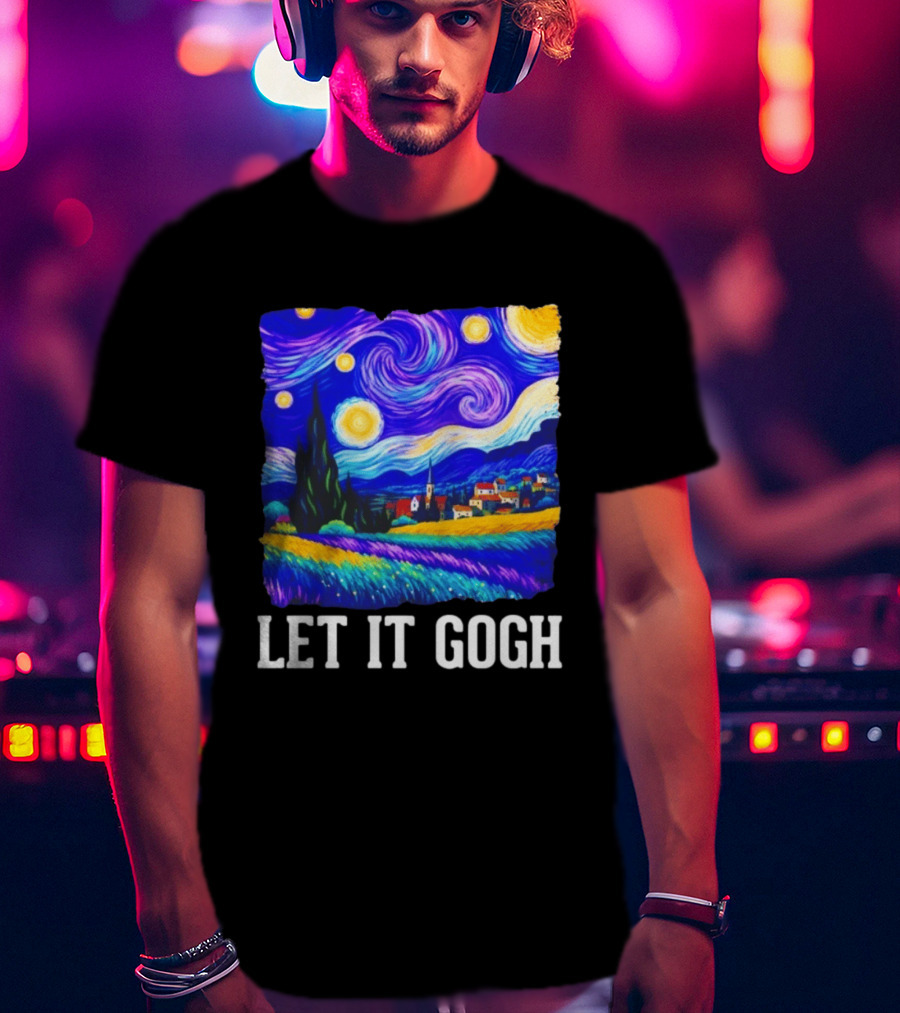 Let It Gogh Starry Night Van Gogh T-Shirt
