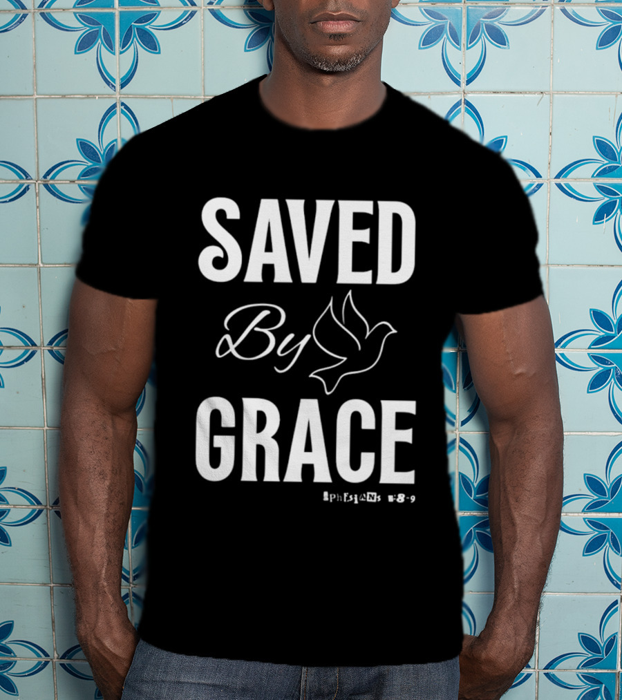 Saved By Grace Ephesians 2:8 9 Dove T-Shirt