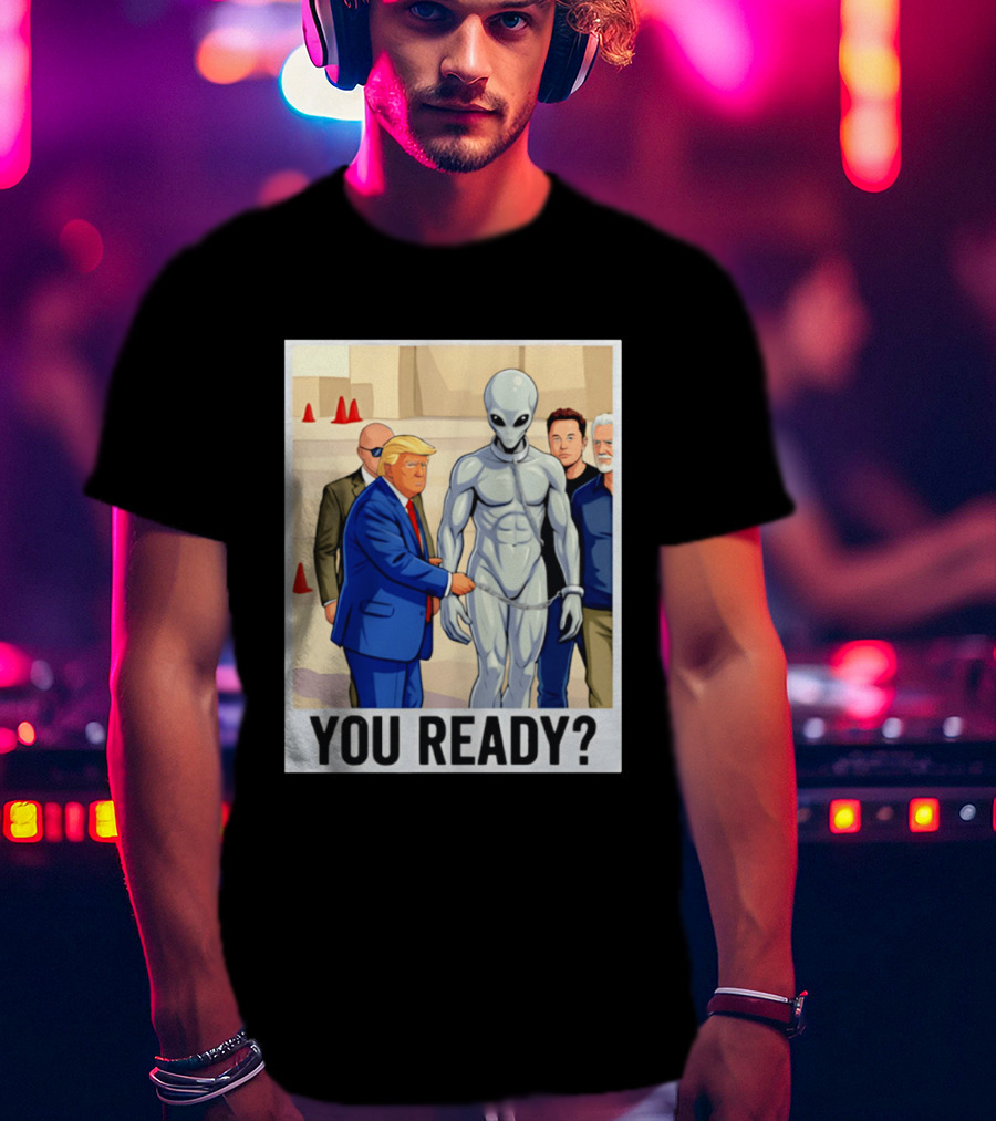 Trump Alien Encounter You Ready Scene With Notable Figures T-Shirt