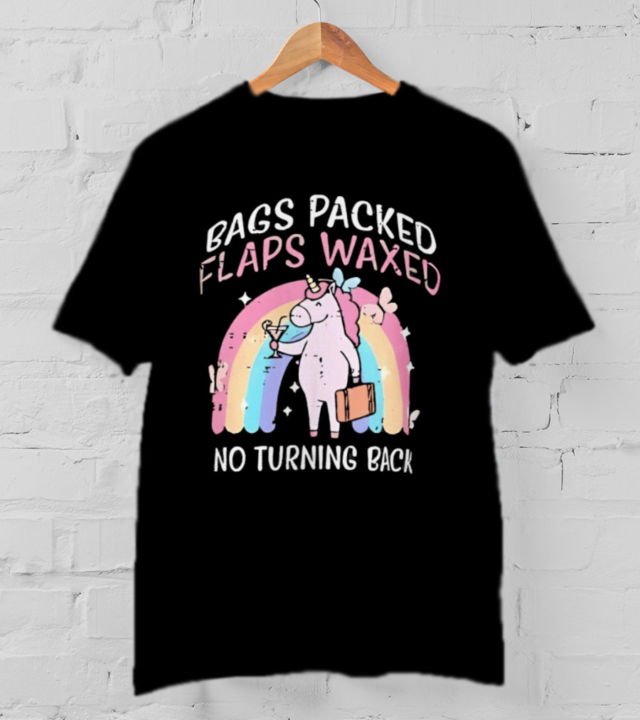 Bags Packed Flaps Waxed No Turning Back Unicorn Rainbow Adventure T-Shirt