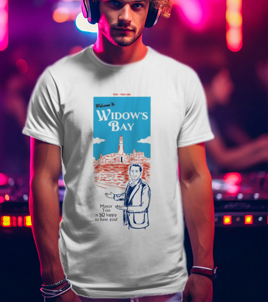 Welcome To Widows Bay Mayor Tom Is So Happy To Have You Lighthouse Scene T-Shirt