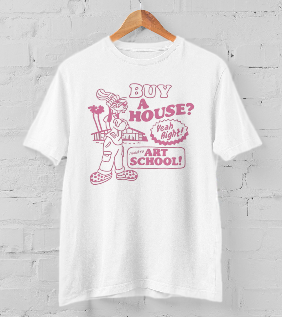 Buy A House From Graduate Of Art School T-Shirt
