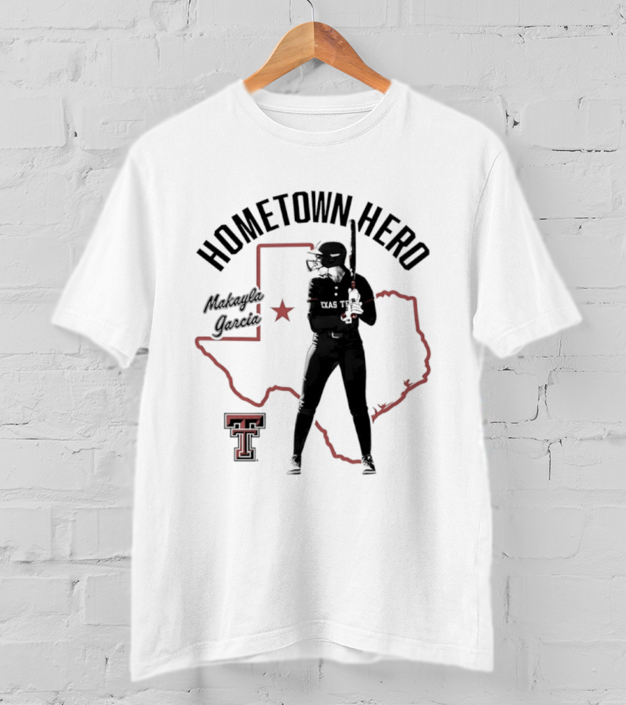 Hometown Hero Makayla Garcia Texas Tech Softball State T-Shirt