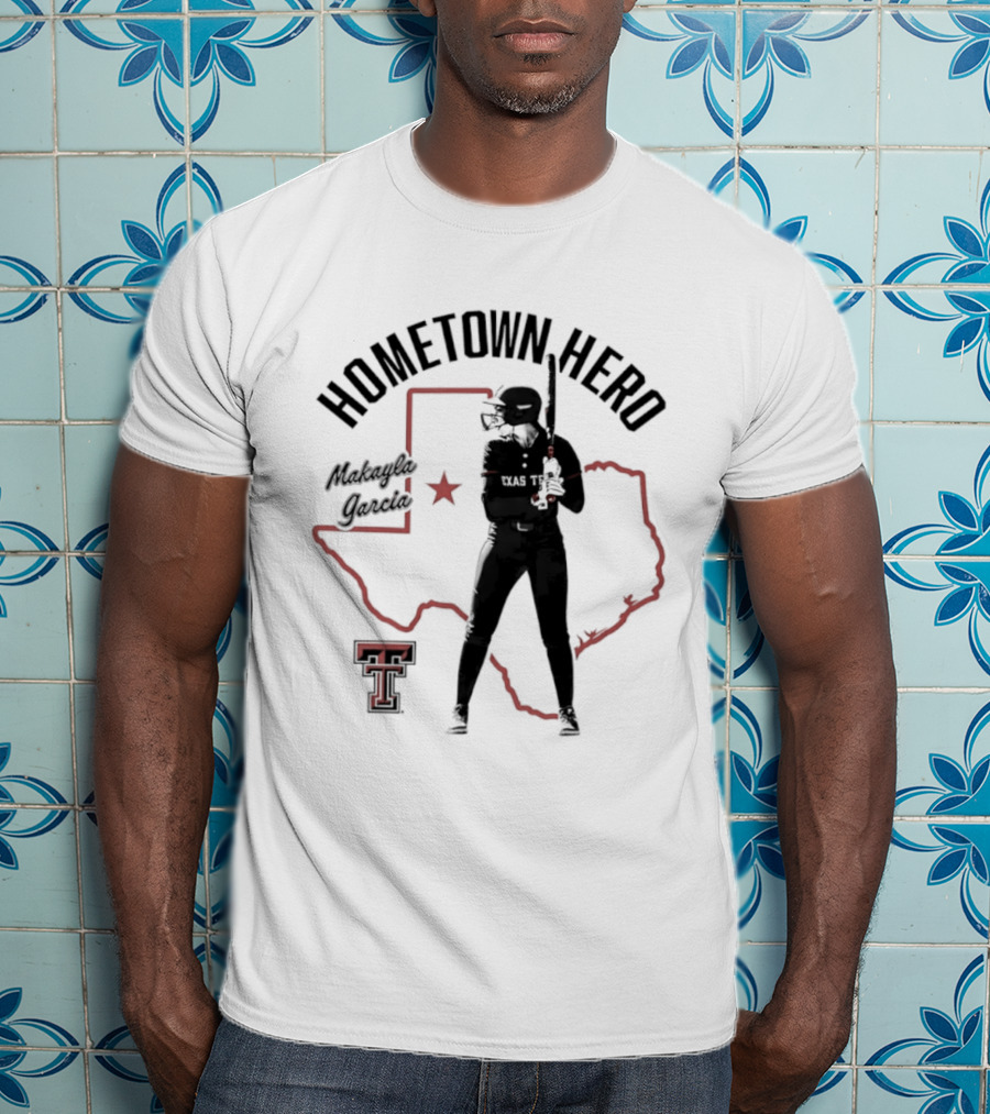 Hometown Hero Makayla Garcia Texas Tech Softball State T-Shirt