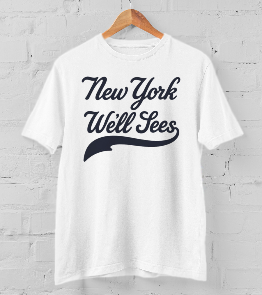 New York We'll Sees Yankees Aaron Boone T-Shirt