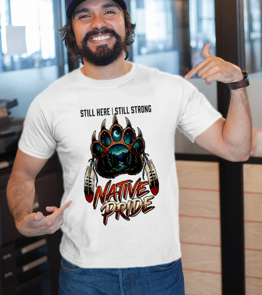 Still Here Still Strong Native Pride Bear Paw With Feather Moon River T-Shirt