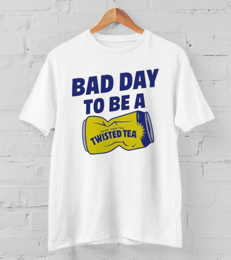 Bad Day To Be A Twisted Tea Can Hard Iced Tea T-Shirt