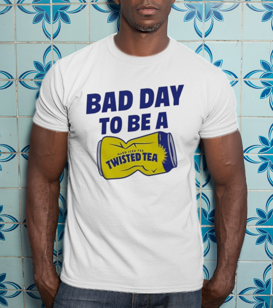 Bad Day To Be A Twisted Tea Can Hard Iced Tea T-Shirt