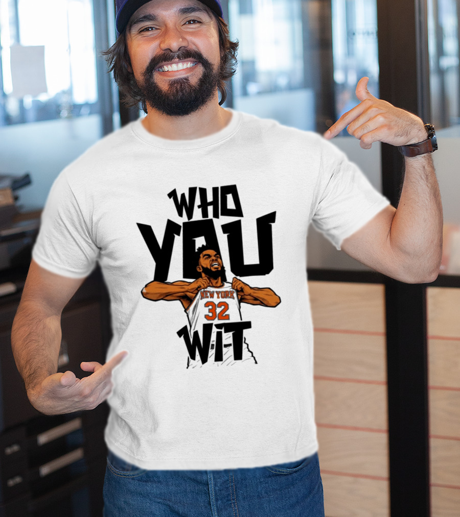 New York Knicks Who You Wit Basketball 32 T-Shirt
