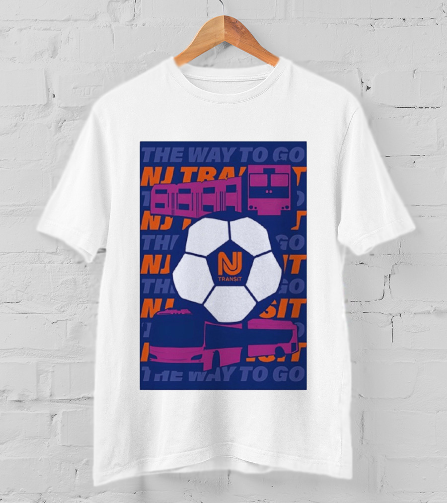 NJ Transit Soccer Transit The Way To Go T-Shirt