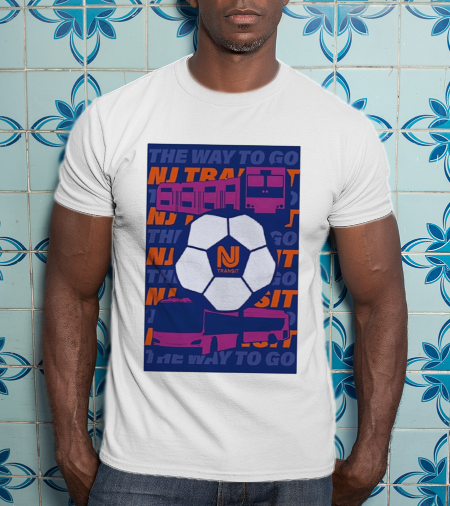 NJ Transit Soccer Transit The Way To Go T-Shirt
