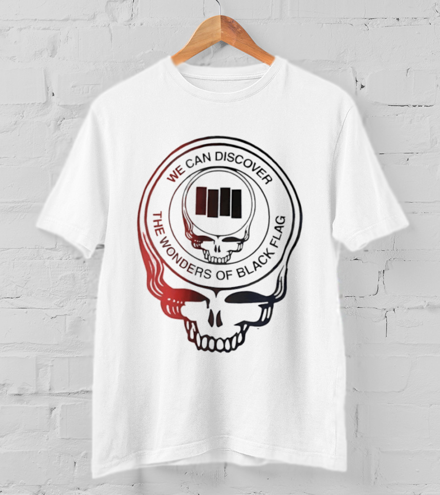 We Can Discover The Wonders Of Black Flag Grateful Dead Skull T-Shirt