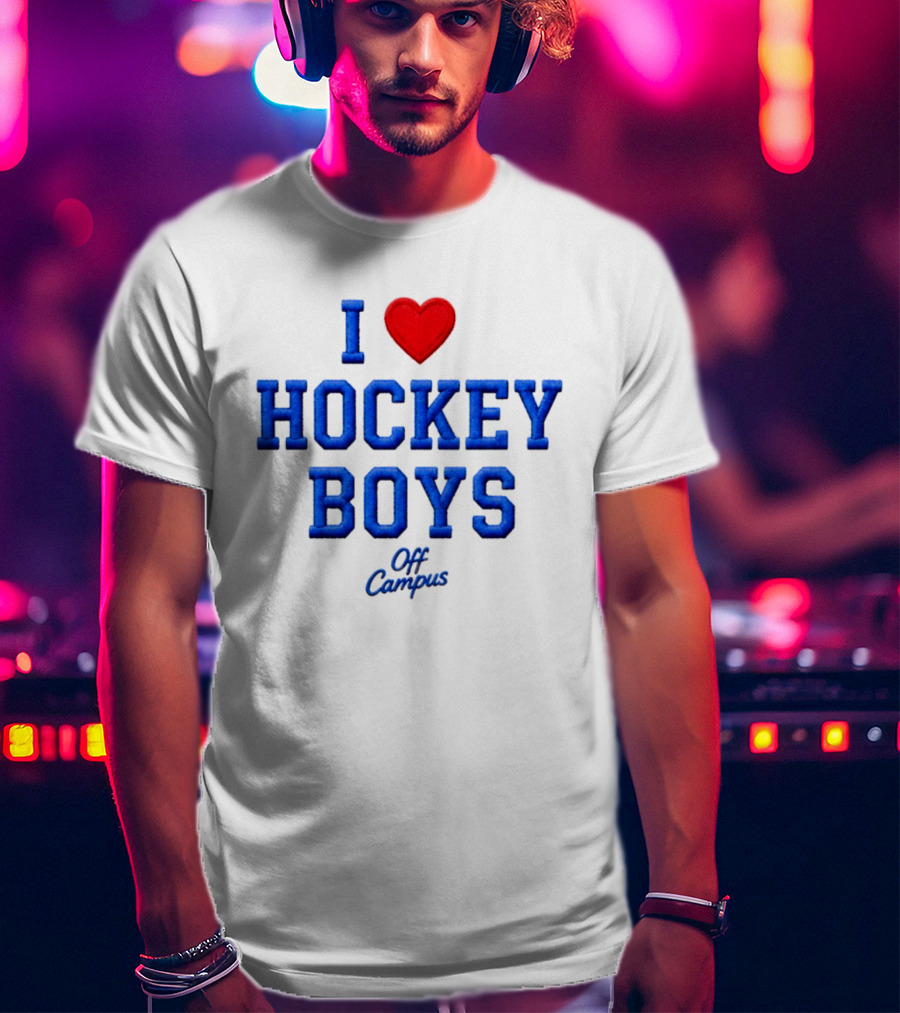 I Love Hockey Boys Off Campus T-Shirt