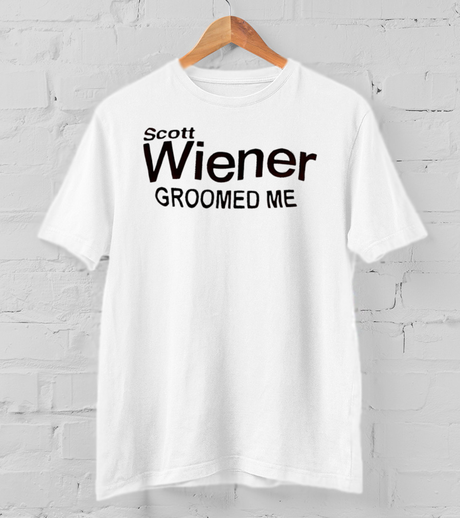 Scott Wiener Groomed Me T-Shirt