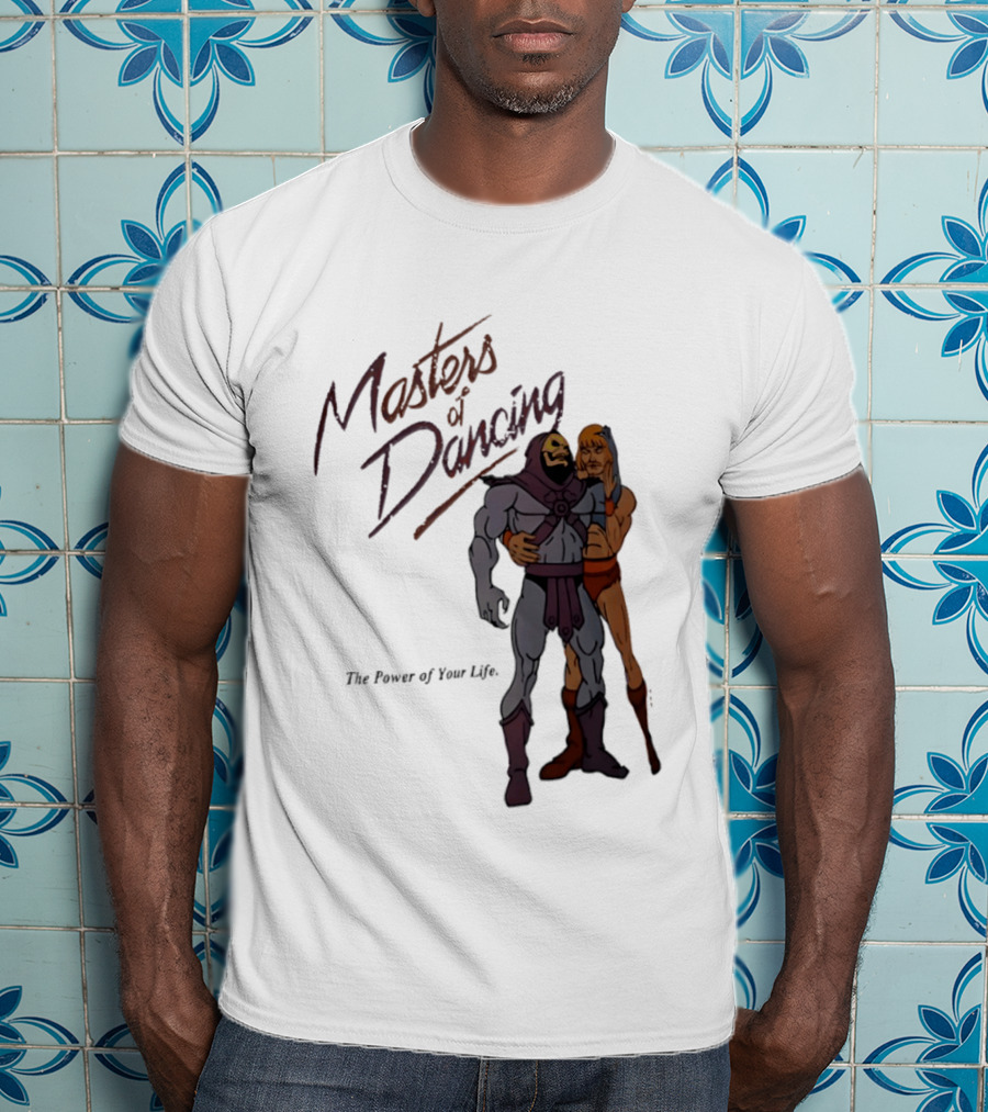 Masters Of Dancing Skeletor He Man The Power Of Your Life Embrace T-Shirt