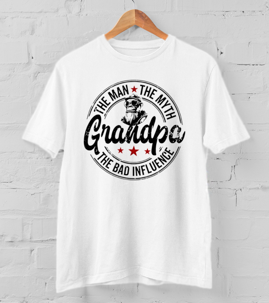 The Man The Myth Grandpa The Bad Influence T-Shirt