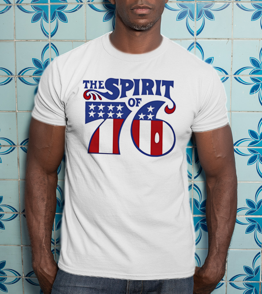 The Spirit Of 76 Patriotic Stars And Stripes T-Shirt