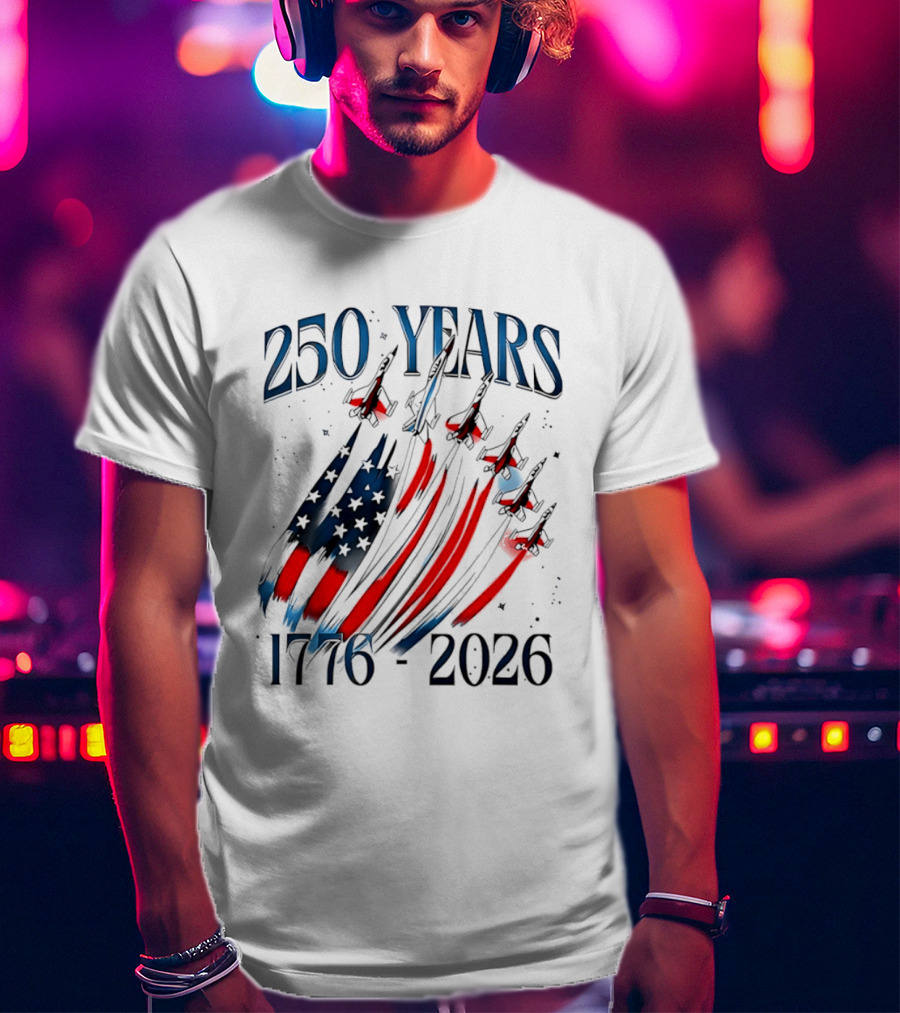 250 Years United States Independence Day 1776 2026 Fighter Jets Sestercentennial T-Shirt
