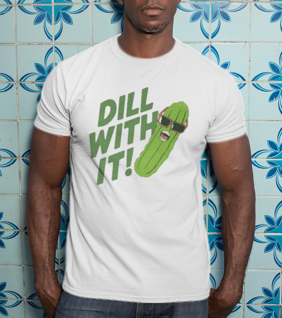 Dill With It Funny Pickle Wearing Sunglasses T-Shirt