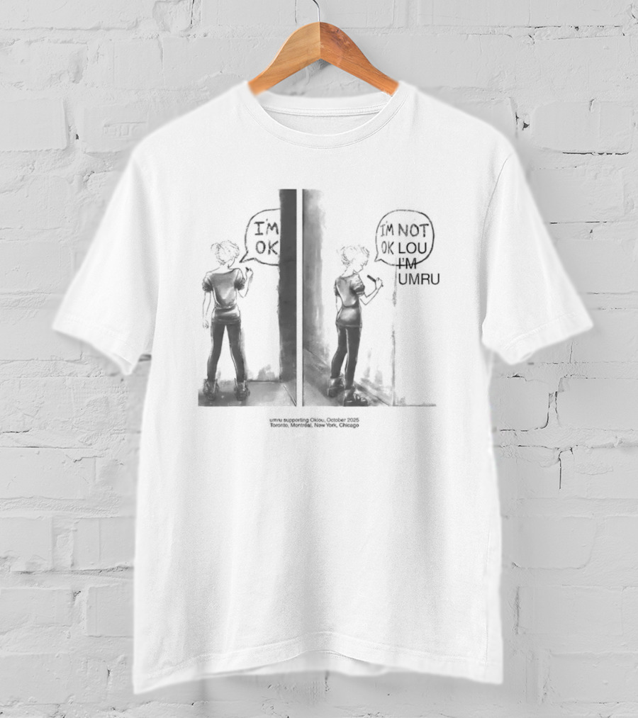 Umru Oklou I'm OK I'm Not OK Lou I Am Umru T-Shirt