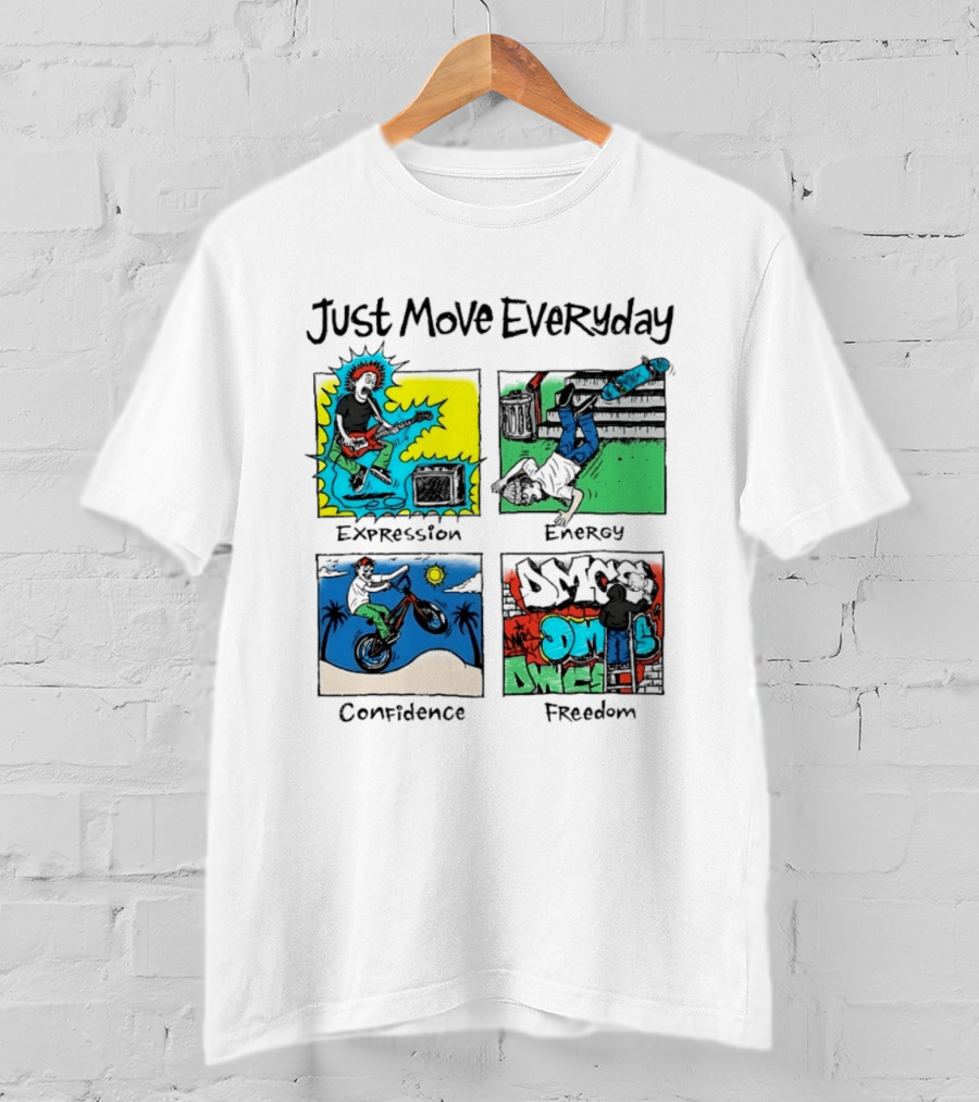 Just Move Everyday Expression Energy Confidence Freedom Urban Lifestyle T-Shirt