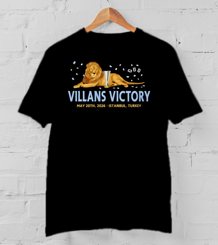 Villans Victory May 20th 2026 Istanbul Turkey T-Shirt