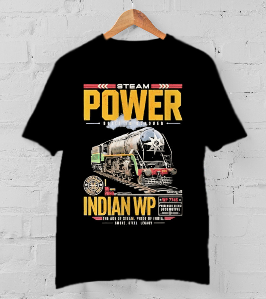 Steam Power Built To Conquer Indian WP Locomotive Pride Of India Heritage 1947 1997 T-Shirt