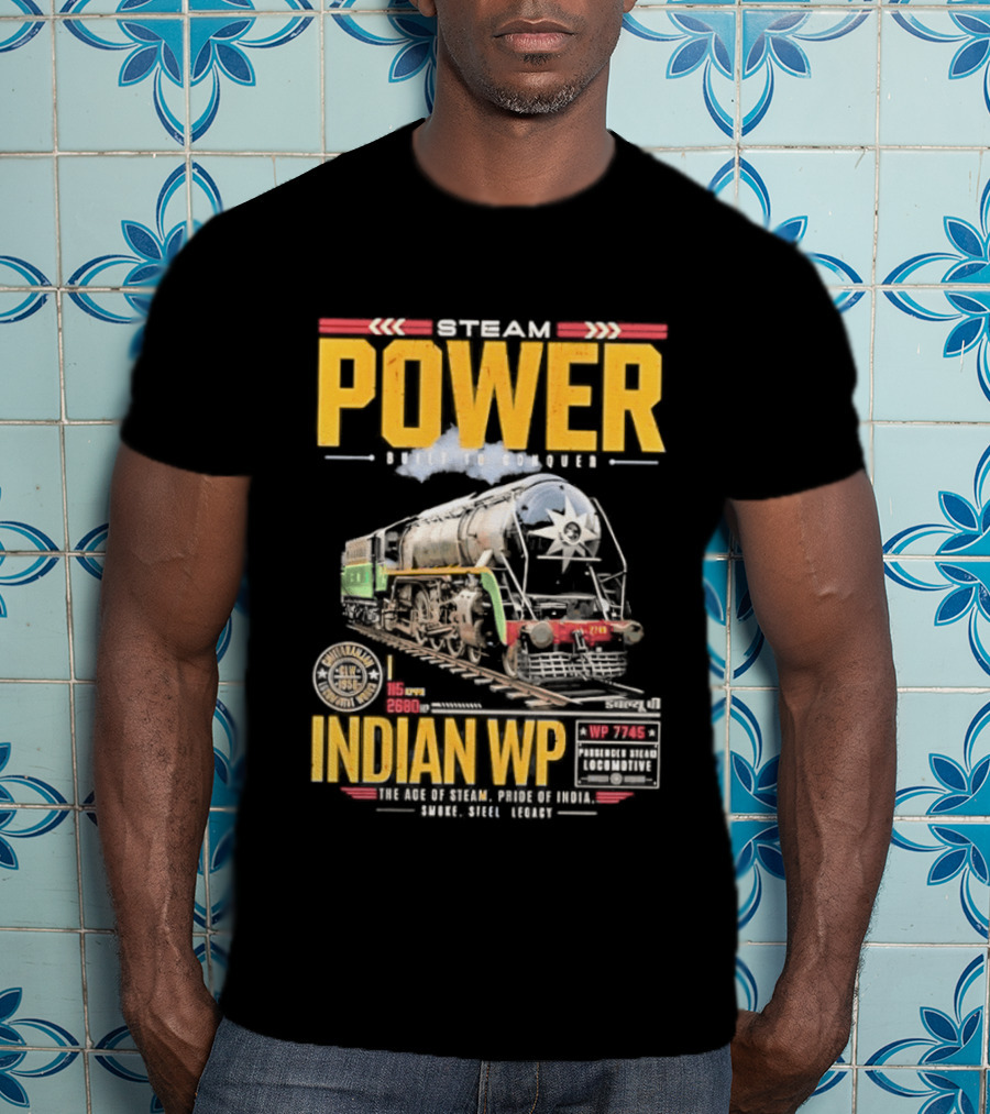 Steam Power Built To Conquer Indian WP Locomotive Pride Of India Heritage 1947 1997 T-Shirt