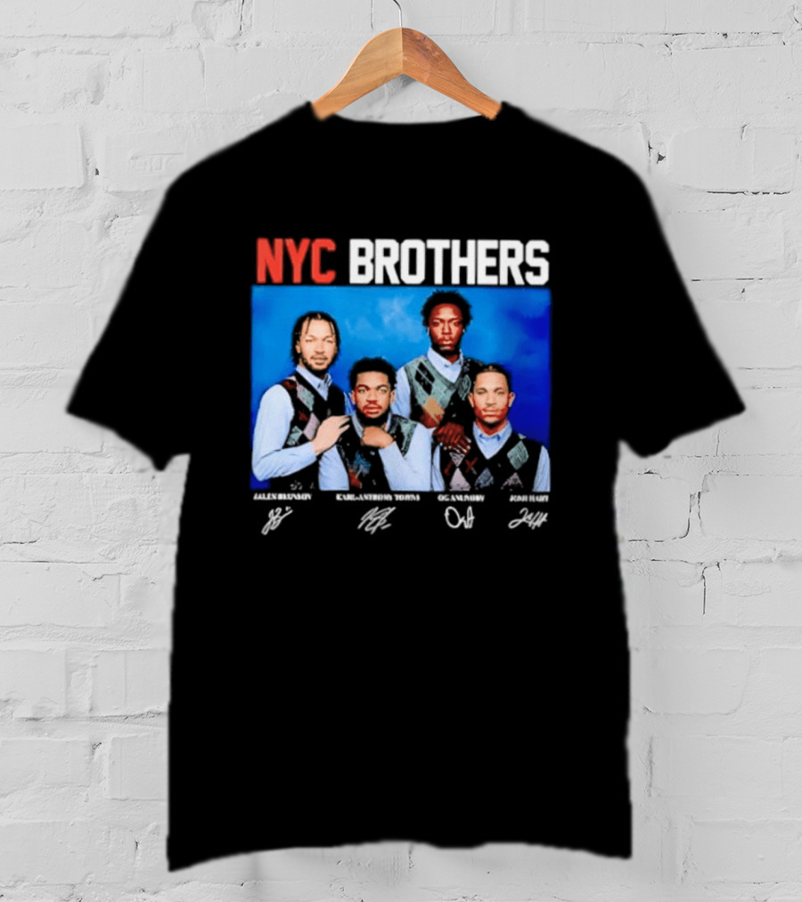 NYC Brothers Jalen Brunson Karl Anthony Towns OG Anunoby Josh Hart T-Shirt