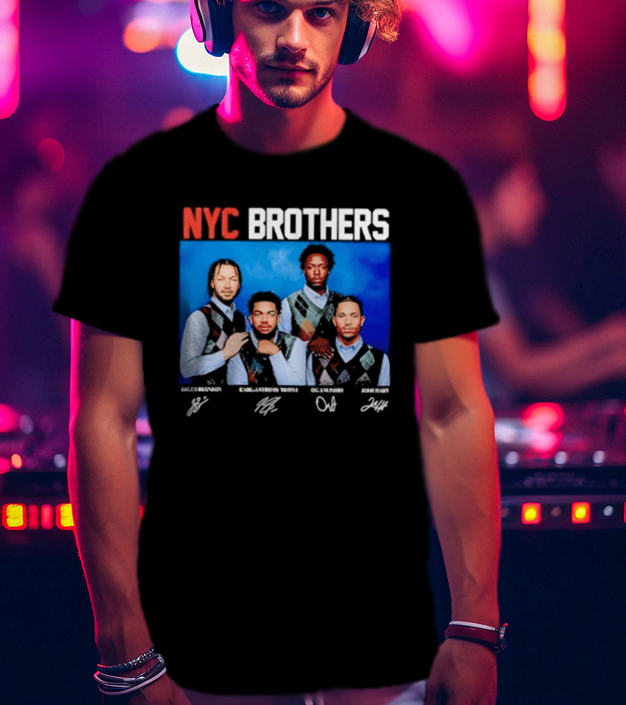 NYC Brothers Jalen Brunson Karl Anthony Towns OG Anunoby Josh Hart T-Shirt