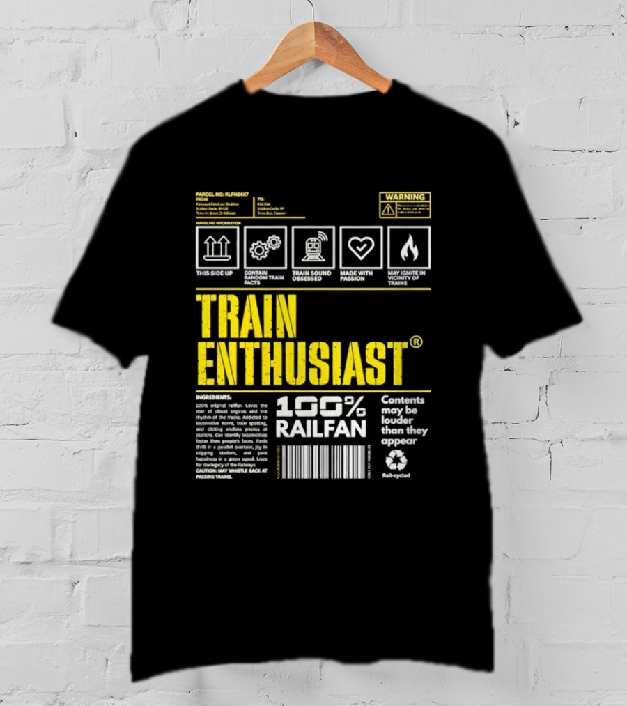 Train Enthusiast 100 Railfan Warning Contents May Be Louder Than They Appear T-Shirt