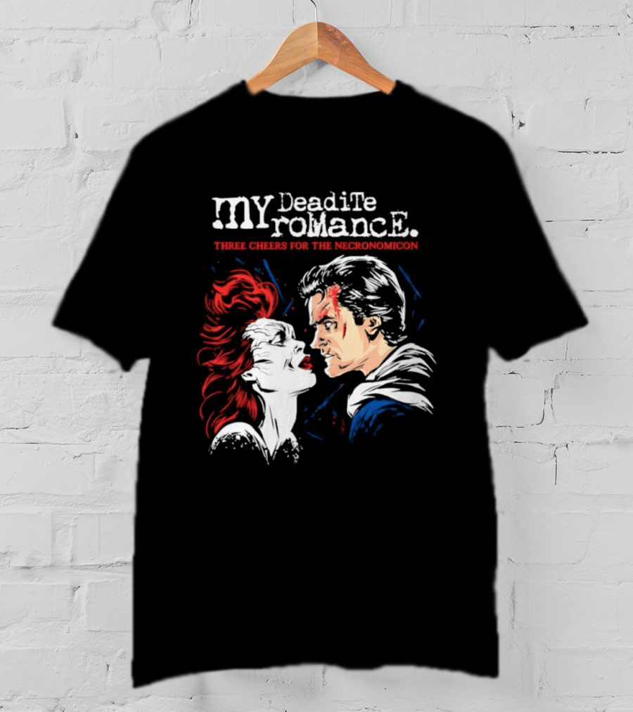 My Deadite Romance Ash Williams Evil Dead With The Undead T-Shirt