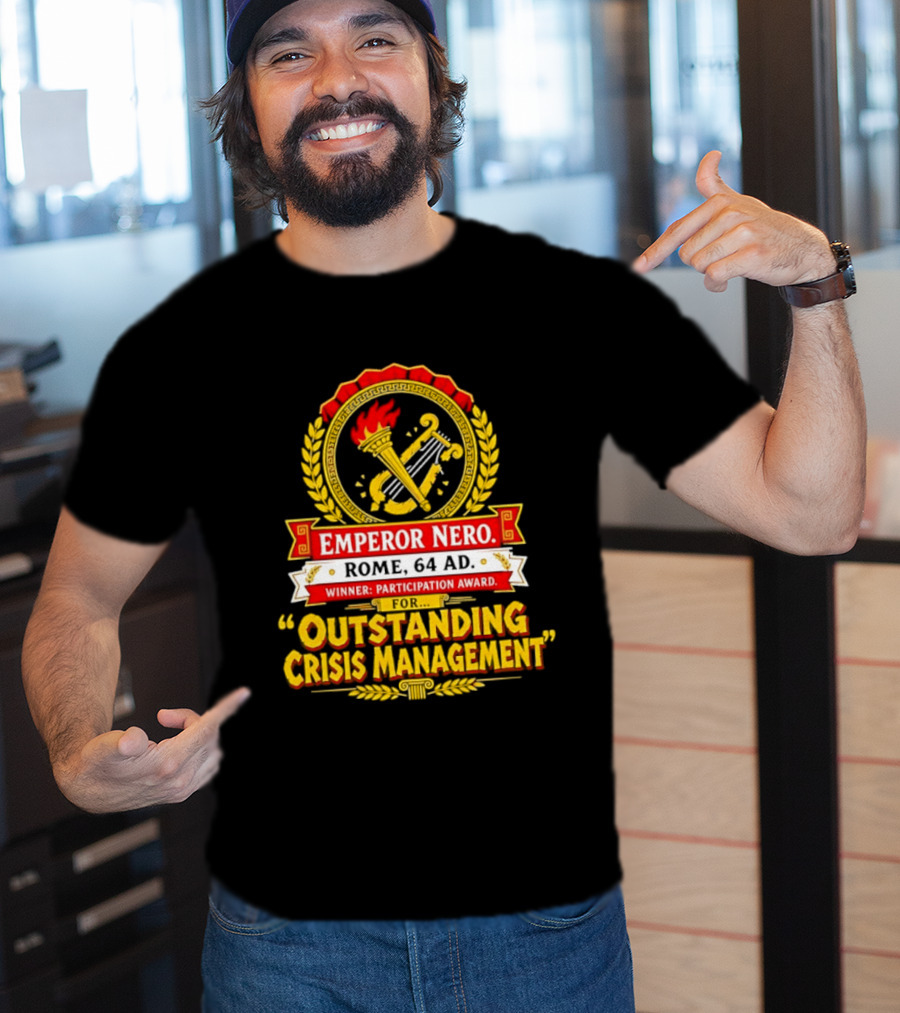 Emperor Nero Rome 64 AD Outstanding Crisis Management Winner Participation Award T-Shirt