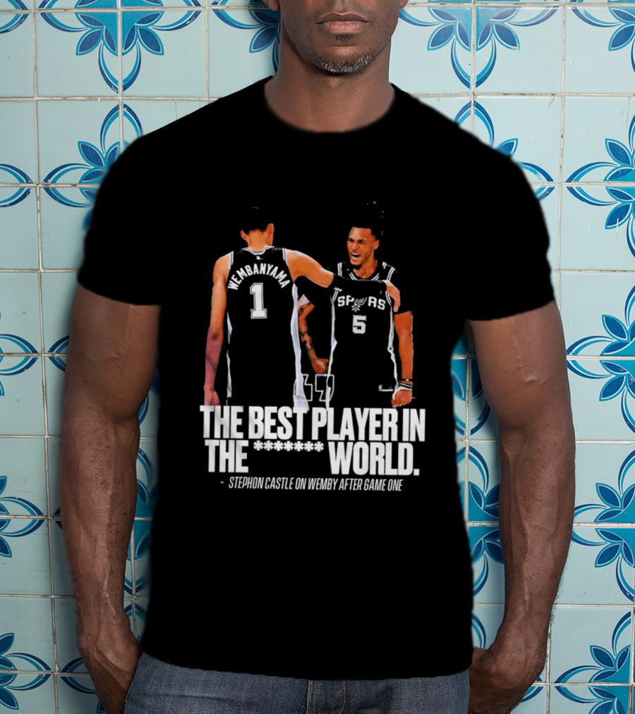 The Best Player In The World Stephon Castle On Wemby After Game One T-Shirt