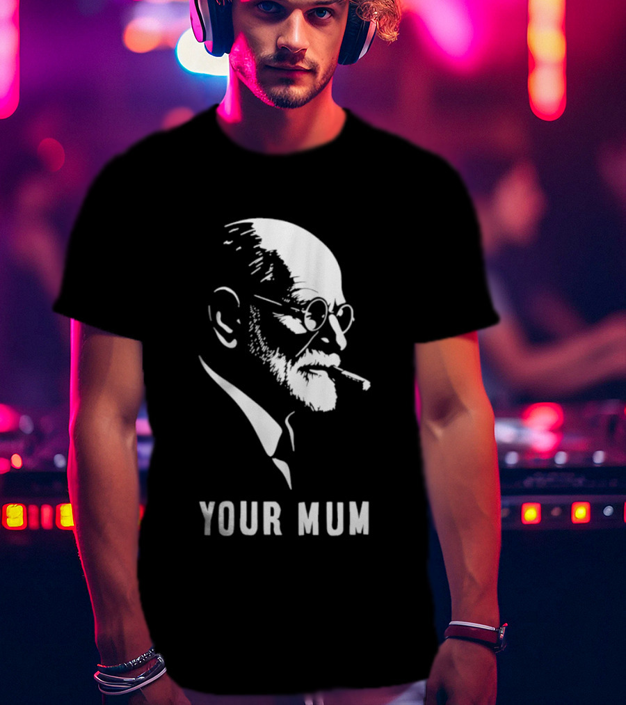 Sigmund Freud Your Mum Smoking T-Shirt