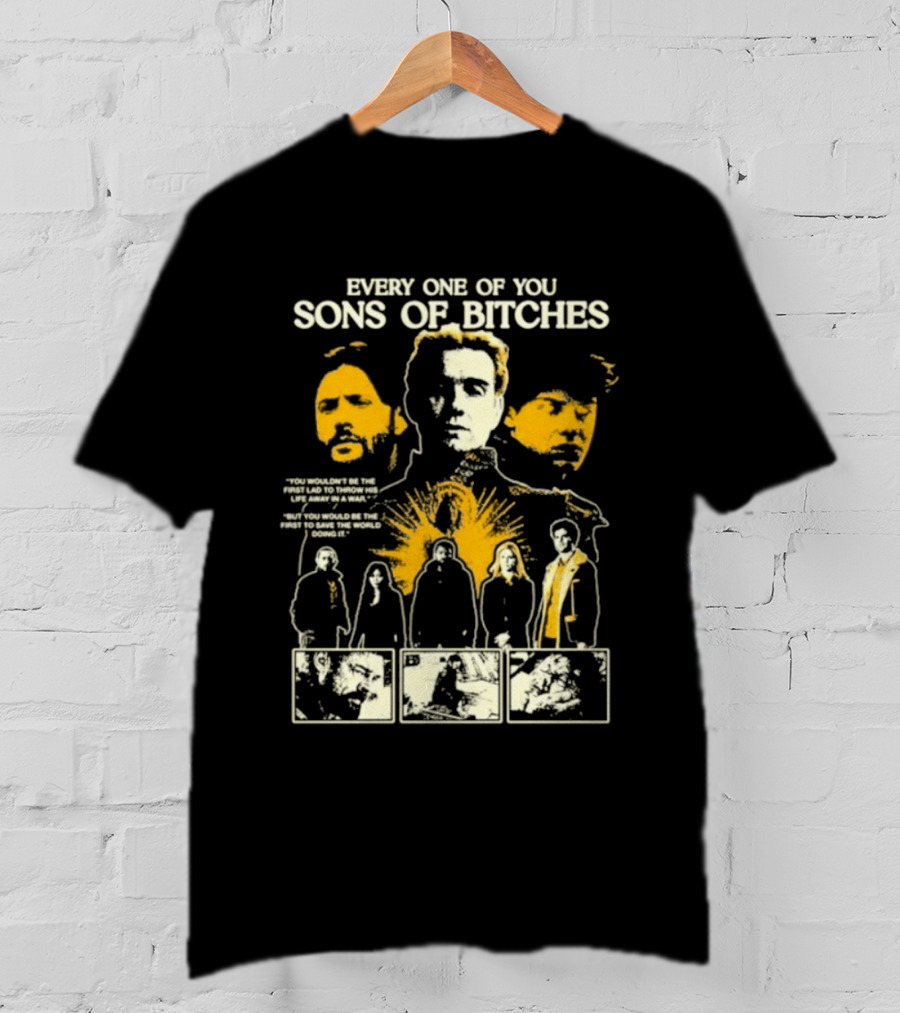 Every One Of You Sons Of Bitches The Boys Ensemble Cast T-Shirt