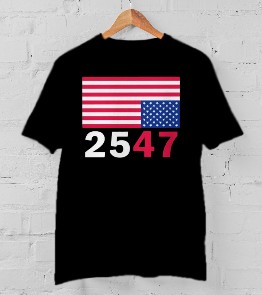 Original 25 47 USA Flag 2026 Stars And Stripes T-Shirt
