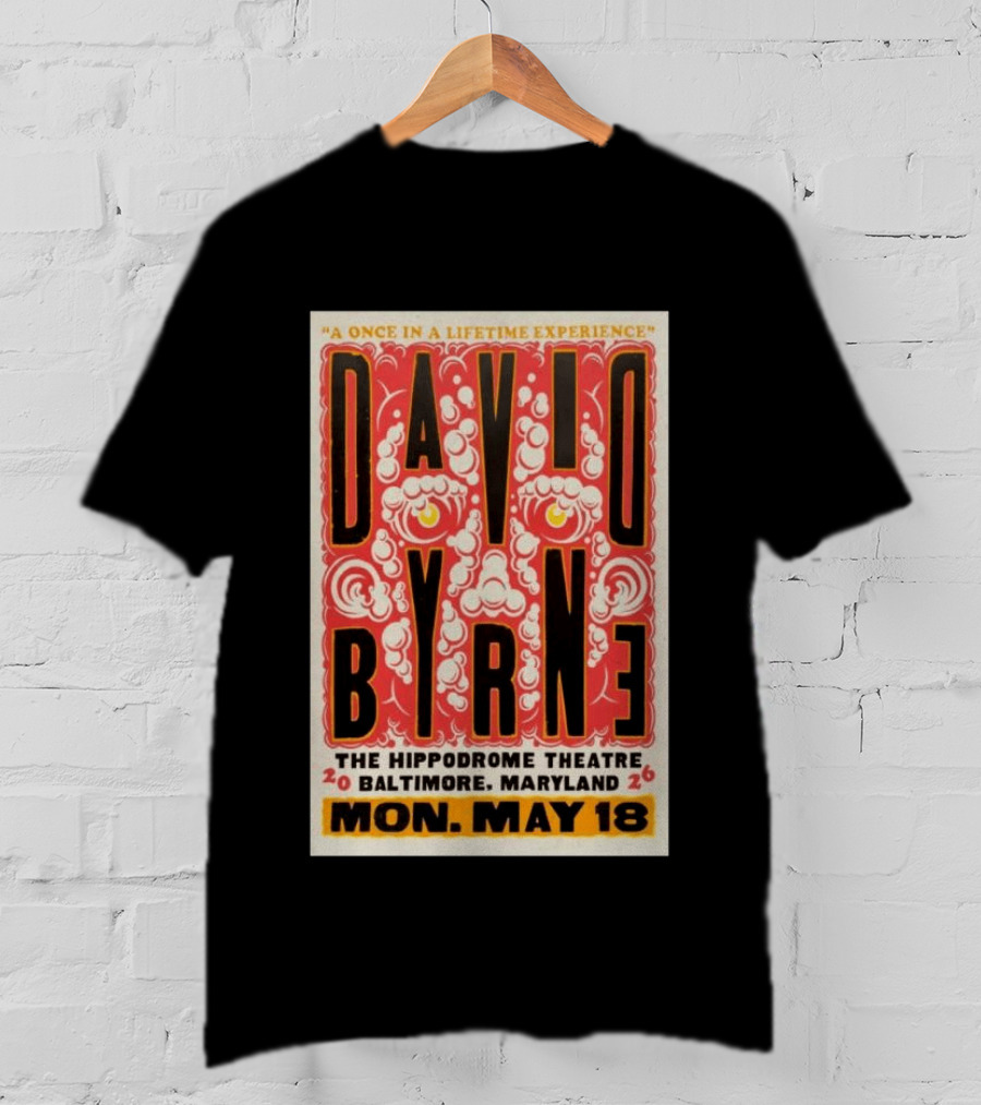 David Byrne A Once In A Lifetime Experience Hippodrome Theatre Baltimore May 18 2026 T-Shirt