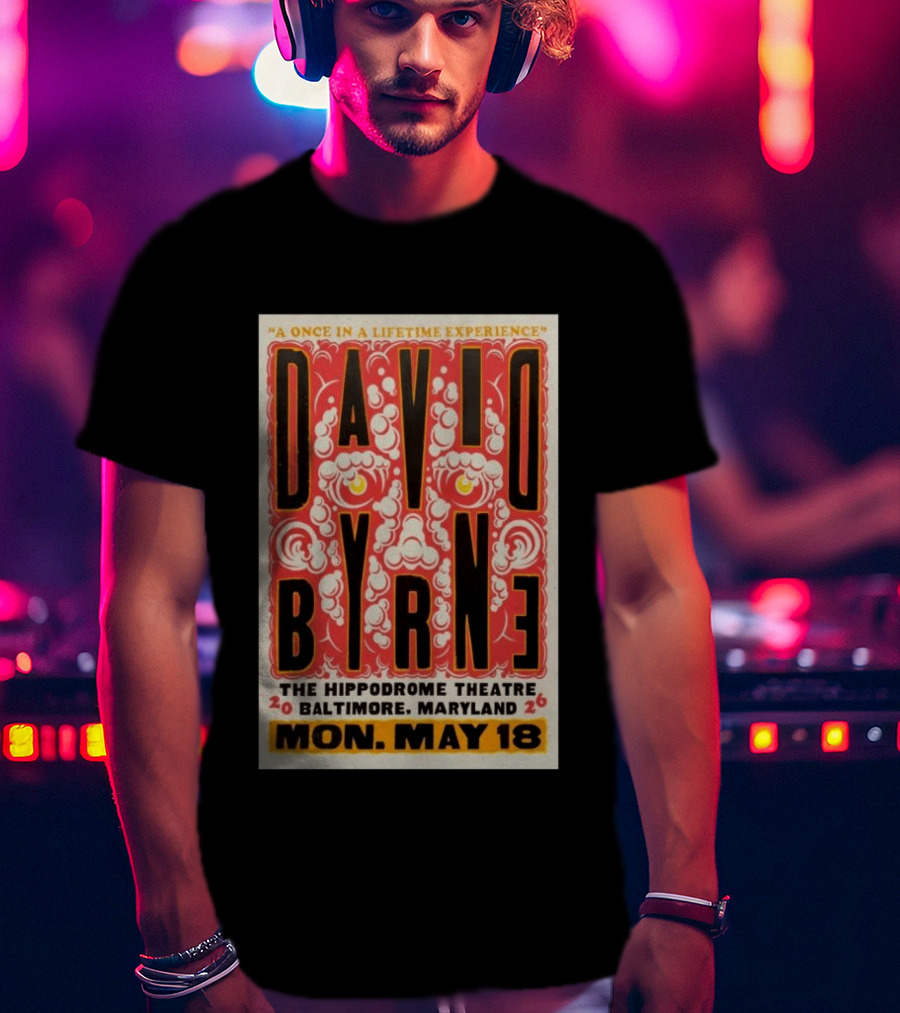 David Byrne A Once In A Lifetime Experience Hippodrome Theatre Baltimore May 18 2026 T-Shirt