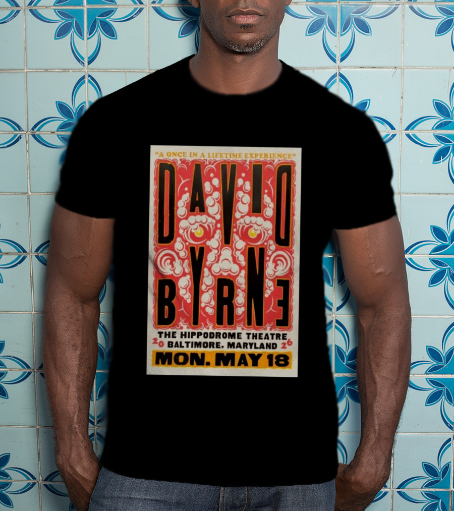 David Byrne A Once In A Lifetime Experience Hippodrome Theatre Baltimore May 18 2026 T-Shirt