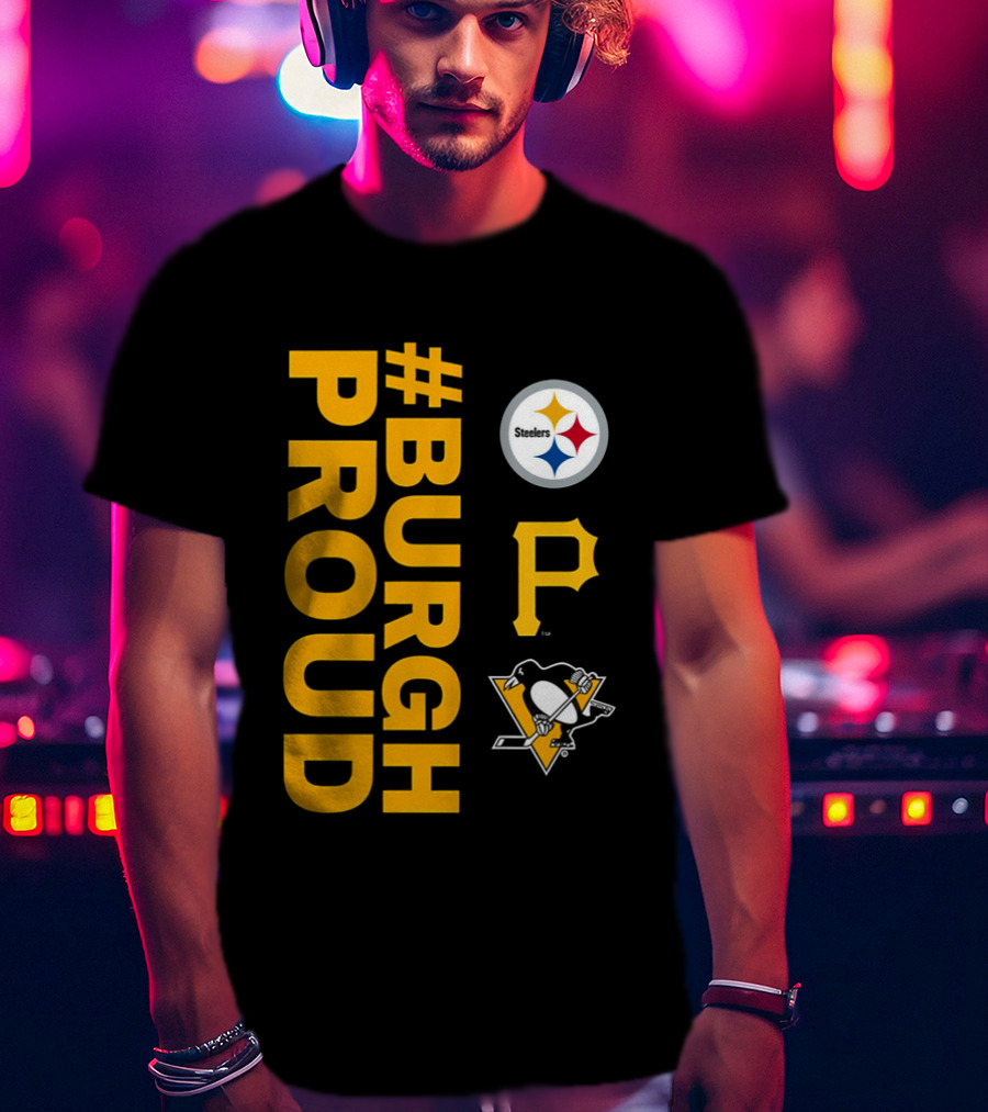 2026 #BurghProud Steelers Pirates Penguins T-Shirt