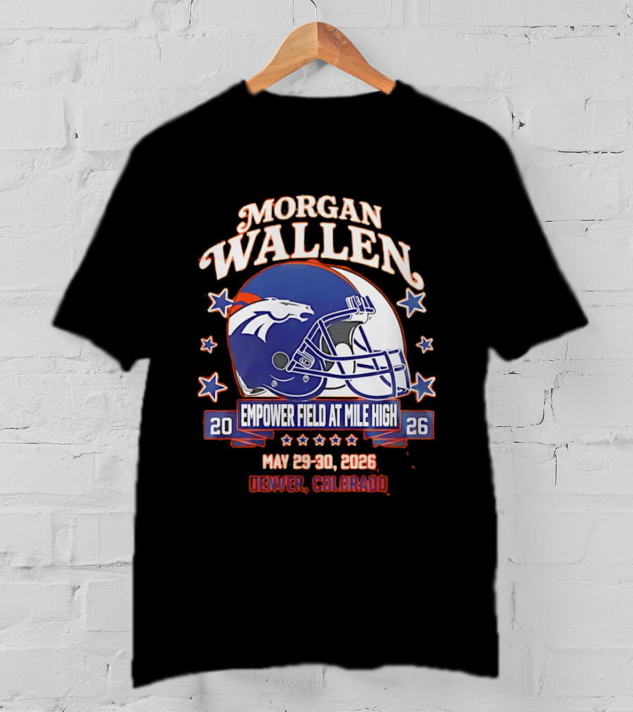 Morgan Wallen Denver Broncos Empower Field Mile High May 29 30 2026 Denver Colorado T-Shirt