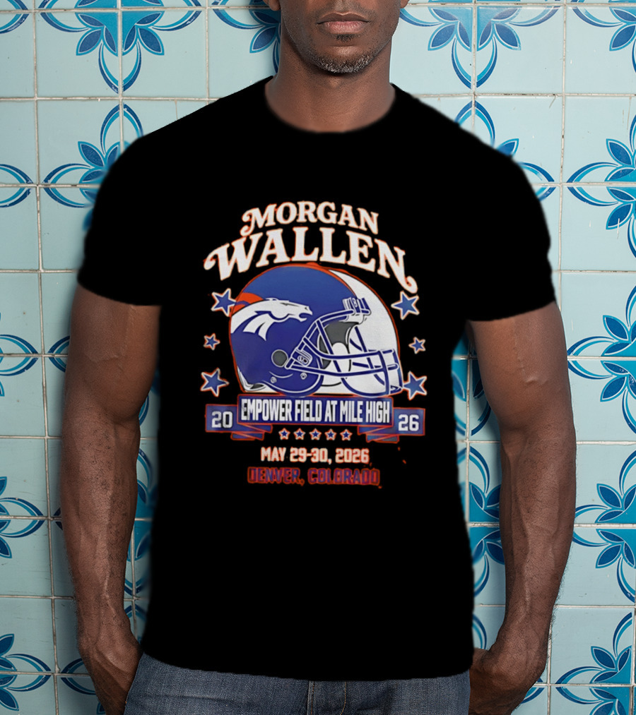 Morgan Wallen Denver Broncos Empower Field Mile High May 29 30 2026 Denver Colorado T-Shirt