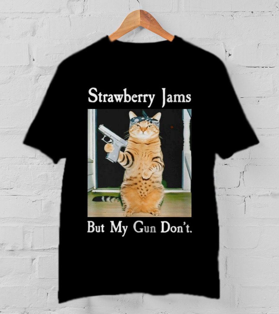 Strawberry Jams Cat With Gun But My Gun Don't T-Shirt