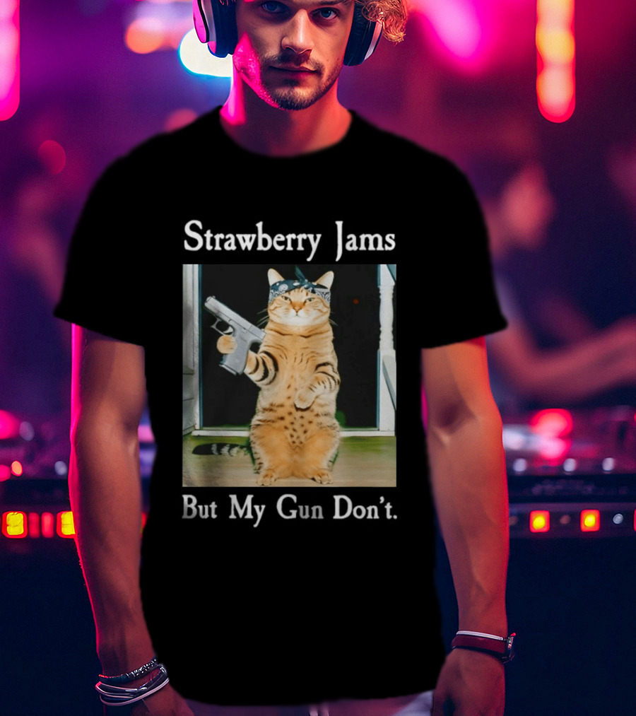 Strawberry Jams Cat With Gun But My Gun Don't T-Shirt