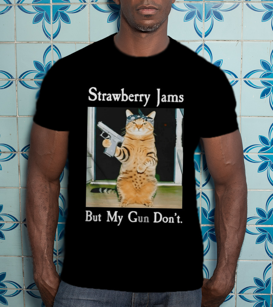 Strawberry Jams Cat With Gun But My Gun Don't T-Shirt