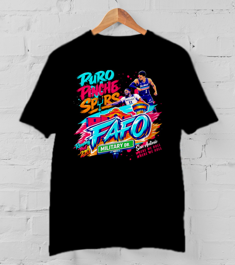 San Antonio Spurs FAFO Puro Pinche Spurs Military Dr Battles 2020 T-Shirt