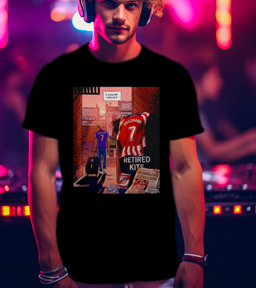 Antoine Griezmann Atlético De Madrid A Legend Forever Retired Kits Griezmann Leaves Atlético A Legend T-Shirt